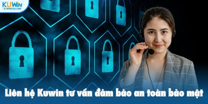 Liên hệ Kuwin tư vấn đảm bảo an toàn bảo mật