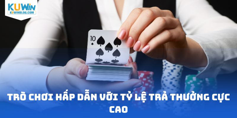 Trò chơi hấp dẫn với tỷ lệ trả thưởng cực cao
